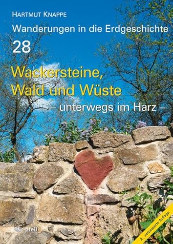 Wackersteine, Wald und Wüste – unterwegs im Harz (Wanderungen in die Erdgeschichte)
